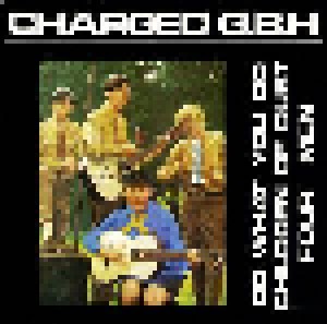 Cover - Charged G.B.H: Do What You Do / Children Of Dust / Four Men