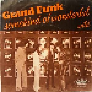 Grand Funk Railroad: Some Kind Of Wonderful (7") - Bild 1