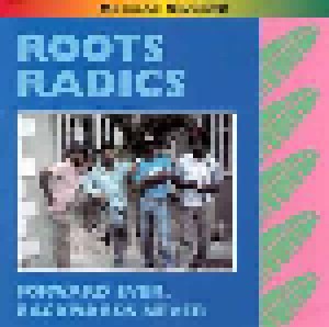 Roots Radics: Forward Ever, Backwards Never (CD) - Bild 1