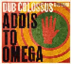 Dub Colossus: Addis To Omega (CD) - Bild 1
