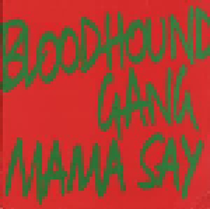 Bloodhound Gang: Mama Say (Promo-12") - Bild 1