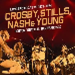 Cover - Crosby, Stills, Nash & Young: Live Broadcasts 1972-1976 Boston / Seattle / Sanfrancisco