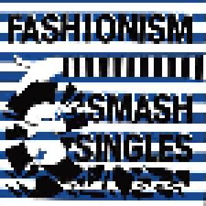 Cover - Fashionism: Smash Singles
