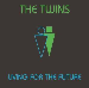 Cover - Twins, The: Living For The Future