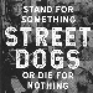 Cover - Street Dogs: Stand For Something Or Die For Nothing