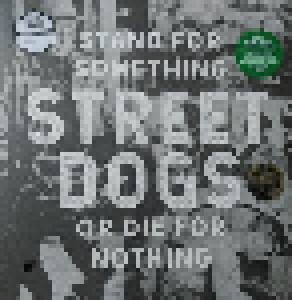 Street Dogs: Stand For Something Or Die For Nothing (LP) - Bild 1