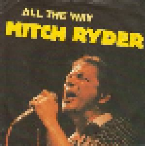 Mitch Ryder: All The Way (7") - Bild 1