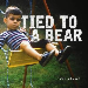 Cover - Tied To A Bear: True Places
