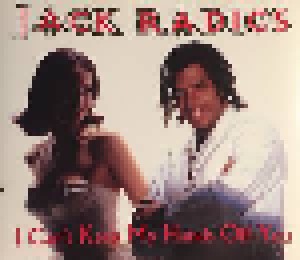 Jack Radics: I Can't Keep My Hands Off You (Single-CD) - Bild 1