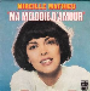 Mireille Mathieu: Ma Melodie D'amour (7") - Bild 1