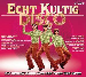 Echt Kultig - Die Besten Disco-Hits Der 70'er Und 80'er - Cover