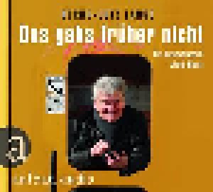 Cover - Bernd-Lutz Lange: Gabs Früher Nicht. Ein Auslaufmodell Zieht Bilanz, Das