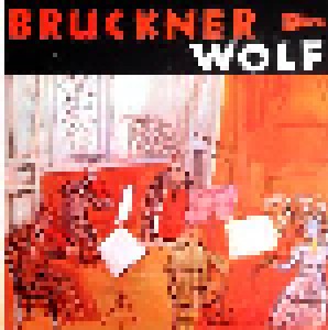 Anton Bruckner + Hugo Wolf: Quintet In F Major / Italian Serenade In G Major (Split-LP) - Bild 1