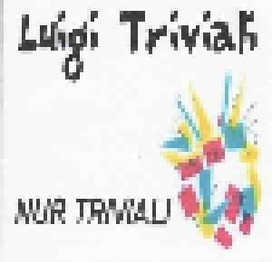 Luigi Triviali: Nur Triviali (1989)