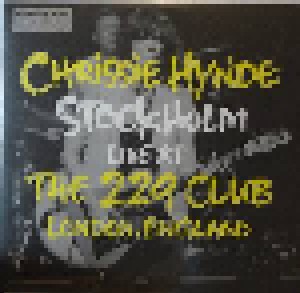 Chrissie Hynde: Stockholm Live At The 229 Club, London, England (10") - Bild 1