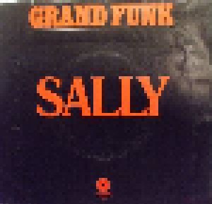 Grand Funk Railroad: Sally (7") - Bild 1