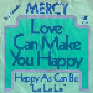 The Mercy: Love Can Make You Happy (7") - Bild 1
