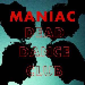 Maniac: Dead Dance Club (LP) - Bild 1