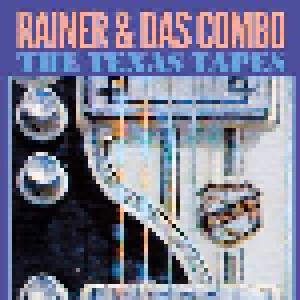 Rainer & Das Combo: The Texas Tapes (LP) - Bild 1