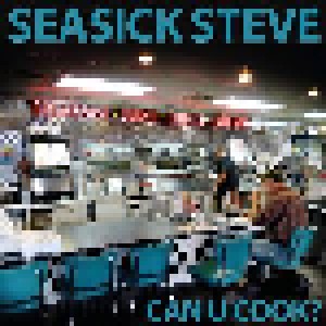 Seasick Steve: Can U Cook? (CD) - Bild 1