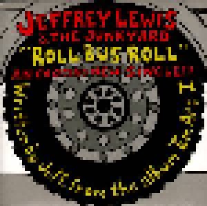 Jeffrey Lewis & The Junkyard: Roll Bus Roll (7") - Bild 1