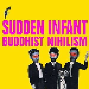 Cover - Sudden Infant: Buddhist Nihilism