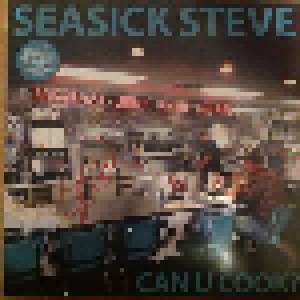Seasick Steve: Can U Cook? (LP) - Bild 1