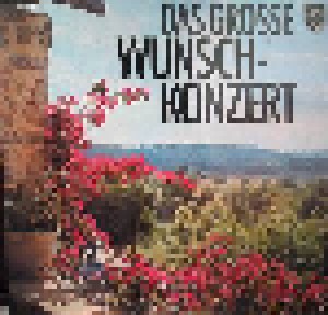 Cover - Anton Wilhelm von Zuccalmaglio: Grosse Wunschkonzert, Das