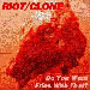 Cover - Riot/Clone: Do You Want Fries With That?