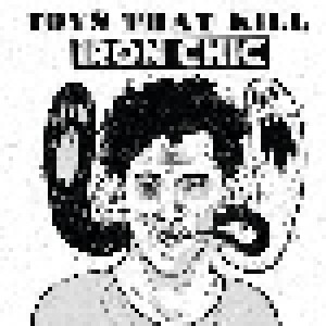 Iron Chic + Toys That Kill: Iron Chic / Toys That Kill (Split-LP) - Bild 1