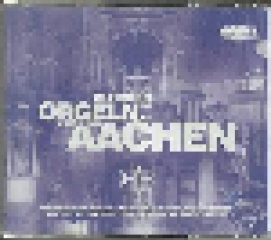 Cover - Johann Christoph Kellner: Glocken Und Orgeln Der Kaiserstadt Aachen