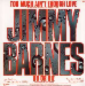 Jimmy Barnes: Too Much Ain't Enough Love (7") - Bild 2