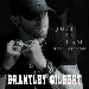 Cover - Brantley Gilbert: Just As I Am (Platinum Edition)