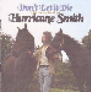 Hurricane Smith: Don't Let It Die The Very Best Of Hurricane Smith - Cover