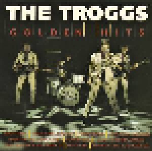 The Troggs: Golden Hits (CD) - Bild 1