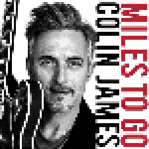 Cover - Colin James: Miles To Go