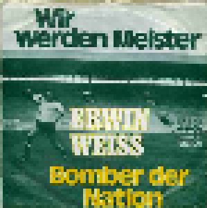 Erwin Weiss: Wir Werden Meister (7") - Bild 2