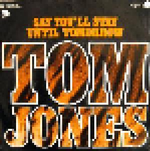 Tom Jones: Say You'll Stay Until Tomorrow - Cover