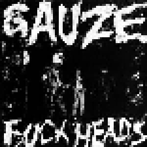 Gauze: Fuck Heads (LP) - Bild 1