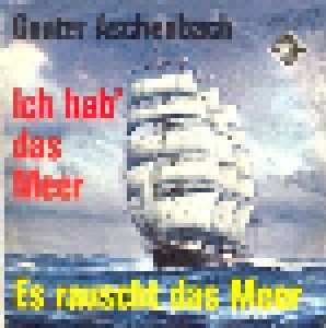 Gunter Aschenbach: Ich Hab' Das Meer (7") - Bild 1
