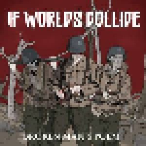 Cover - If Worlds Collide: Broken Man's Poem