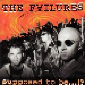 The Failures: Supposed To Be...!? (CD) - Bild 1
