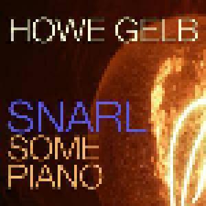 Howe Gelb: Snarl Some Piano - Cover