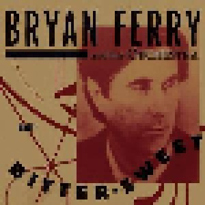 Cover - Bryan Ferry Orchestra, The: Bitter-Sweet