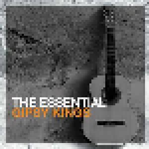 Cover - Gipsy Kings: Essential Gipsy Kings, The