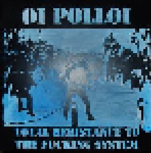 Oi Polloi: Total Resistance To The Fucking System (LP) - Bild 1