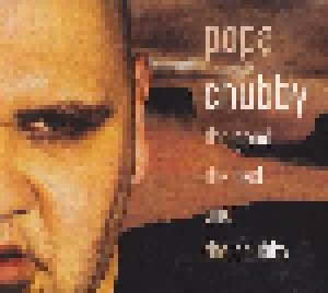 Popa Chubby: The Good The Bad And The Chubby (CD) - Bild 1