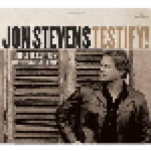 Cover - Jon Stevens: Testify! (Includes Changing Times)