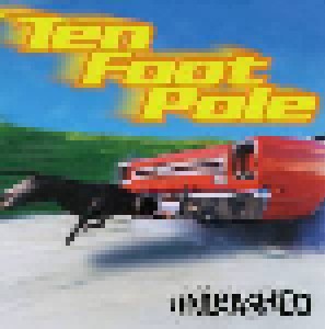 Ten Foot Pole: Unleashed (HDCD) - Bild 1