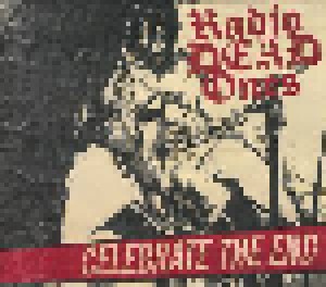 Radio Dead Ones: Celebrate The End (CD) - Bild 1